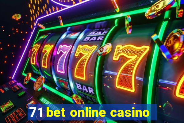 71 bet online casino